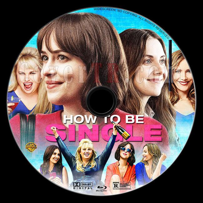 How to Be Single (Bekar Yaam Klavuzu) - Custom Bluray Label - English [2016]-b2jpg