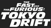 Fast And The Furious 3 - Tokyo Drift, The (Movie) Font-thefastgif
